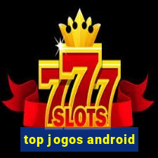 top jogos android